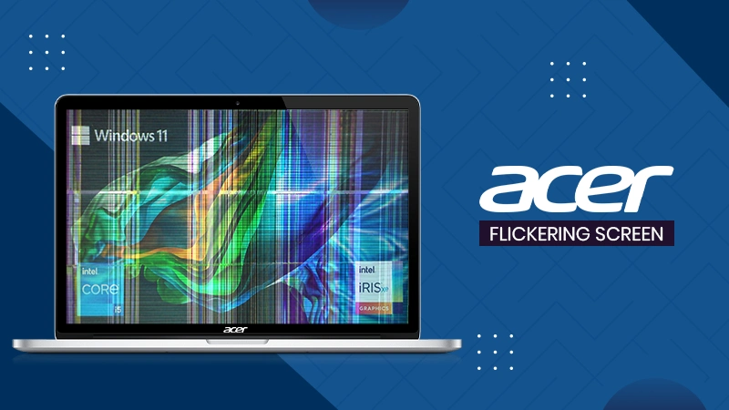 Acer Flickering Screen