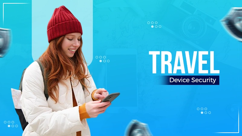 travel device security
