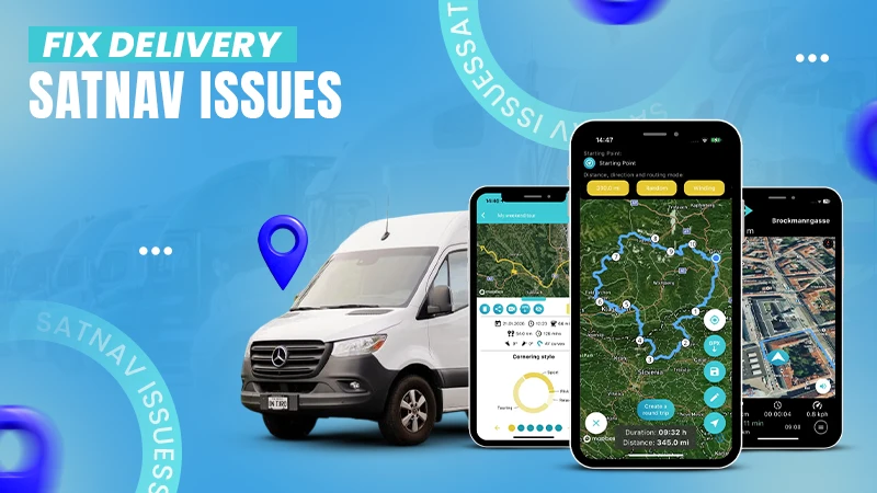 fix delivery satnav issues