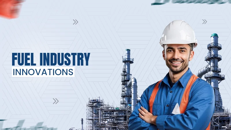 fuel industry innovations