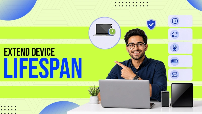 How to Extend the Lifespan of Your Business Technology Devices